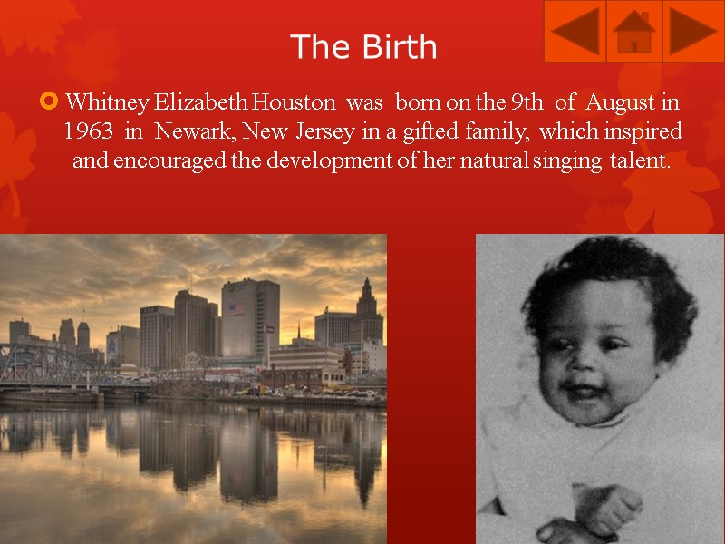 The Birth Whitney Elizabeth Houston  was  born on the 9th  of